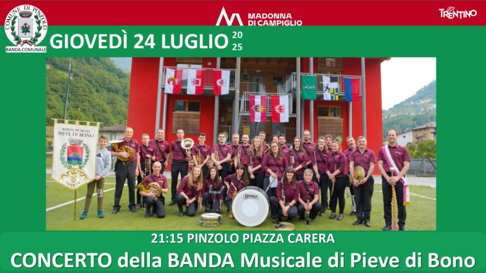 Pinzolo Giovedì 24 luglio ore 21.15 “Concerto della Banda Musicale di Pieve di Bono” in piazza Carera