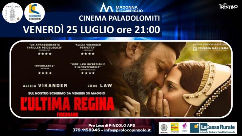 Cinema a Pinzolo: Venerdì 25 luglio ore 21 “L’ultima regina – FIREBRAND”
