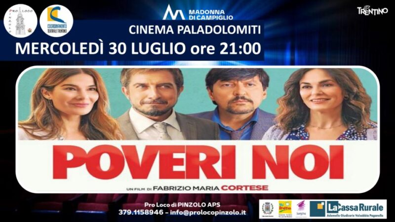 Cinema a Pinzolo: Mercoledì 30 luglio ore 21 “Poveri noi” Film a 3,5 euro