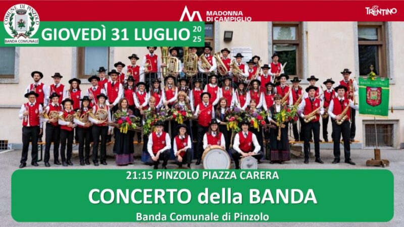 Pinzolo Giovedì 31 luglio ore 21.15 “Concerto della Banda Comunale di Pinzolo”