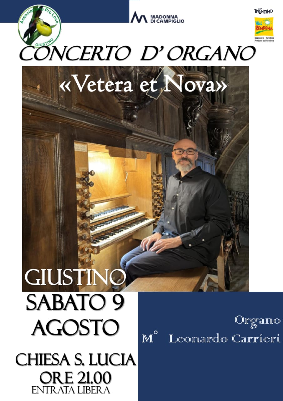 Giustino Sabato 9 agosto ore 21 Concerto d’organo “Vetera et Nova”