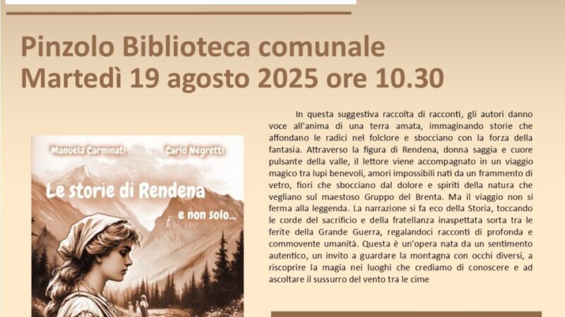 Pinzolo Martedì 19 agosto ore 10.30 “Le storie di Rendena” presso la Biblioteca di Pinzolo