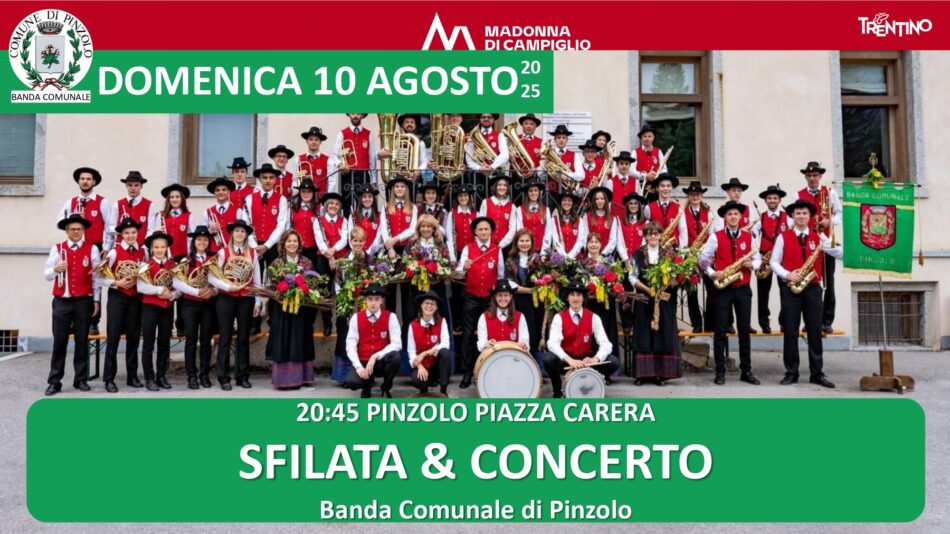 Pinzolo Domenica 10 agosto ore 20.45 Sfilata e concerto in piazza Carera della Banda Comunale di Pinzolo