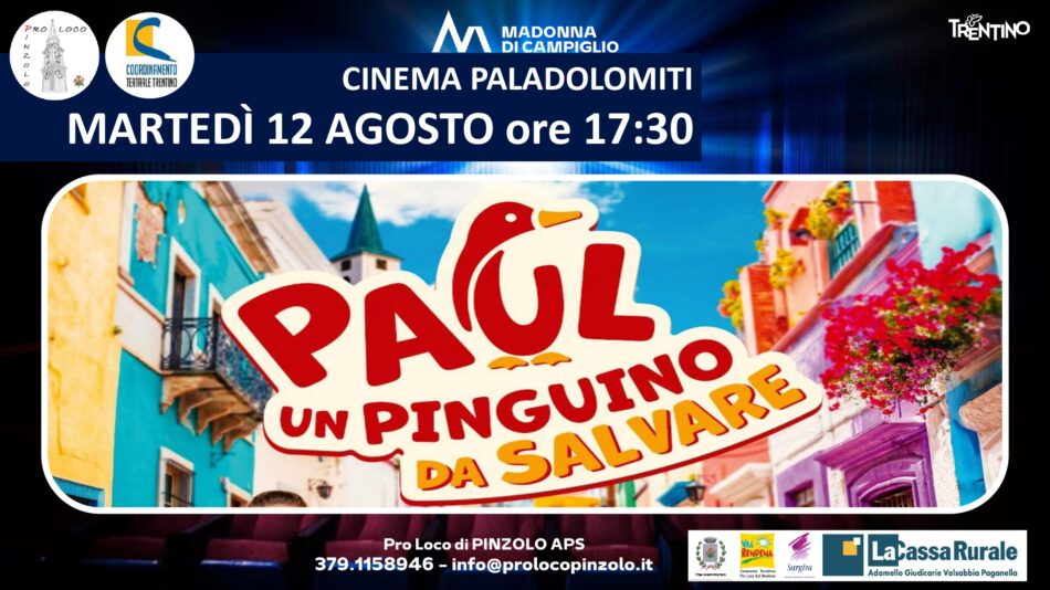 Cinema a Pinzolo: Martedì 12 agosto ore 17.30 “Paul un pinguino da salvare” Film a 3.5 euro