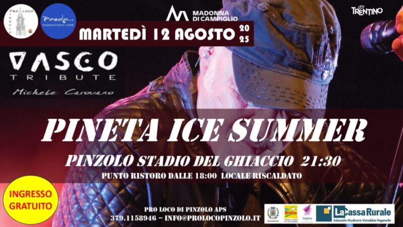 Pinzolo Ice Summer Martedì 12 Palaghiaccio “Musica live con VASCO TRIBUTE”