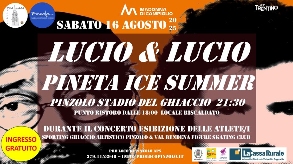 Pinzolo: Sabato 16 agosto ore 21.30 Pineta Ice Summer “Lucio & Lucio” Stadio del Ghiaccio