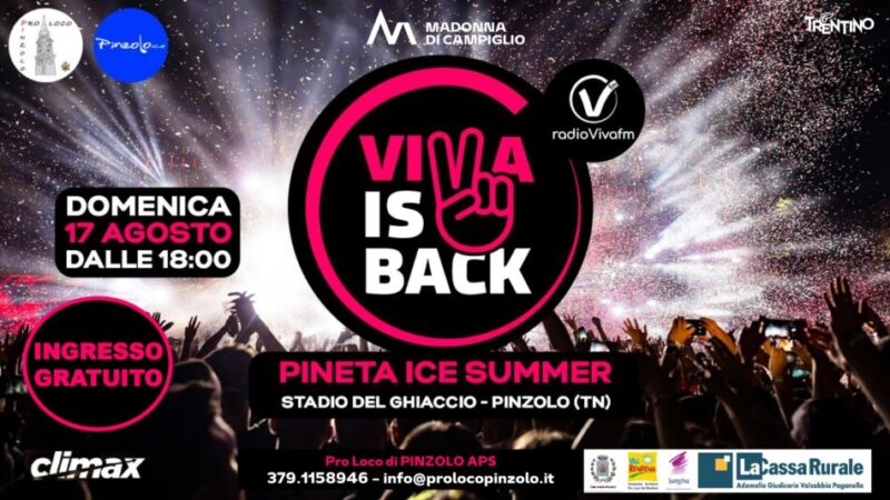 Pinzolo Pineta Ice Summer Domenica 17 agosto “VIVA IS BACK con Radio VIVAFM” al Palaghiaccio dalle 18