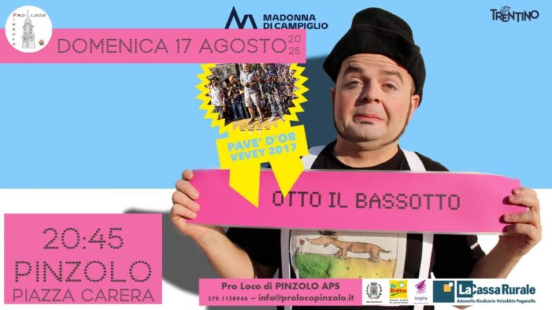 Pinzolo Domenica 17 agosto ore 20.45 “OTTO IL BASSOTTO” in piazza Carera