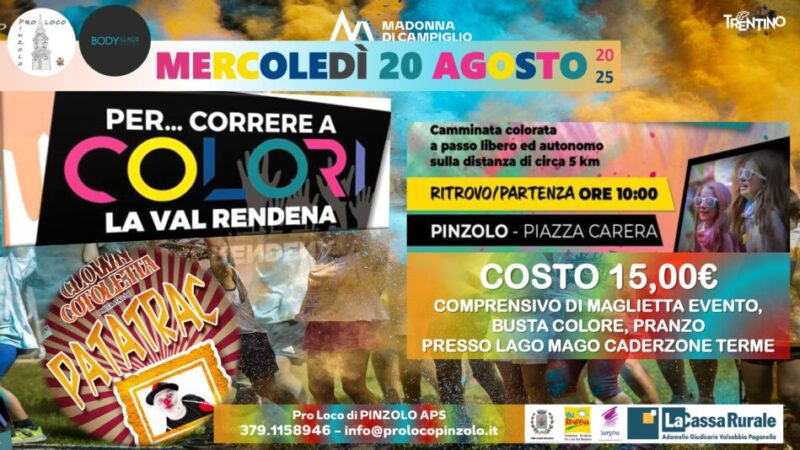 Pinzolo Mercoledì 20 agosto “PER…CORRERE a COLORI la Val Rendena” Ritrovo ore 10 in piazza Carera
