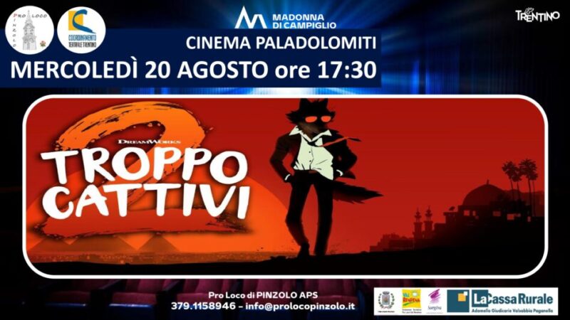 Cinema a Pinzolo: Mercoledì 20 agosto ore 17.30 “Troppo cattivi 2” al Paladolomiti