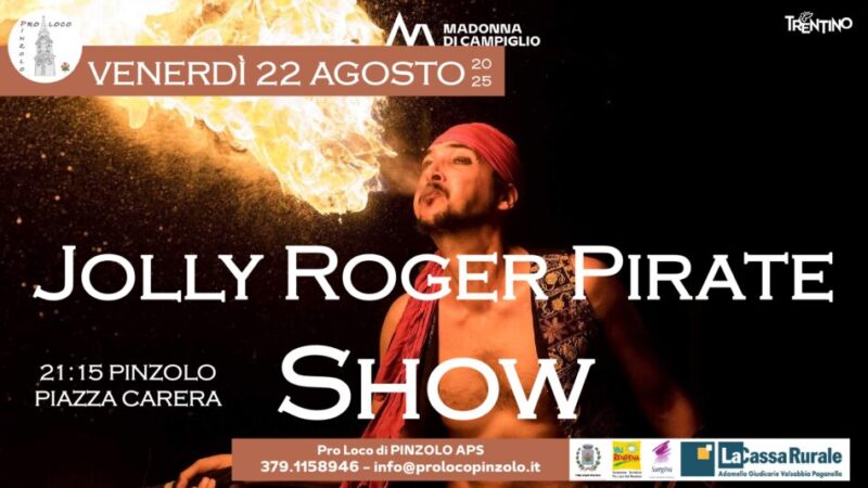 Pinzolo Venerdì 22 agosto ore 21.15 “Jolly Roger Pirate Show” in piazza Carera