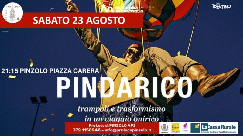 Pinzolo Sabato 23 agosto ore 21.15 “PINDARICO” Trampoli e trasformismo in un viaggio onirico in piazza Carera