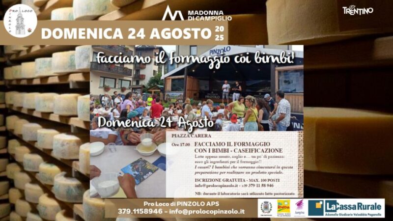 Pinzolo Domenica 24 agosto ore 17 in piazza Carera “Facciamo il formaggio coi bimbi” Richiesta la prenotazione