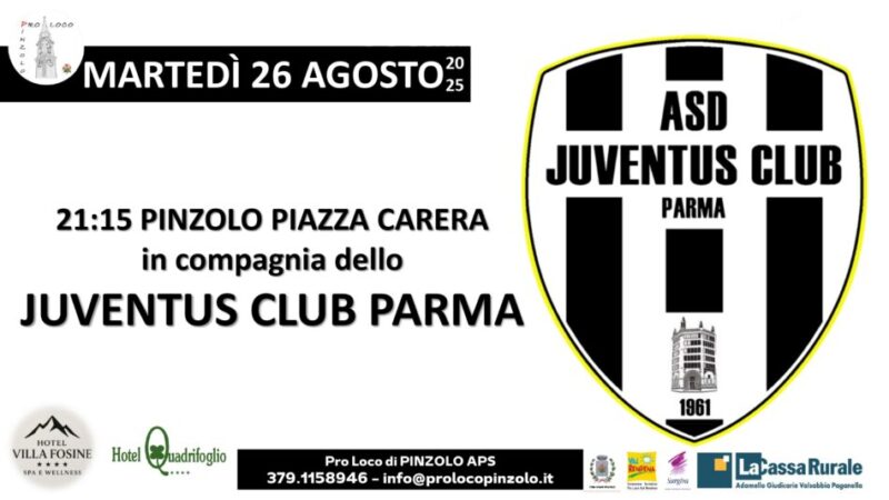 Pinzolo Martedì 26 agosto ore 21.15 “Serata in compagnia dello JUVENTUS CLUB PARMA” in piazza Carera