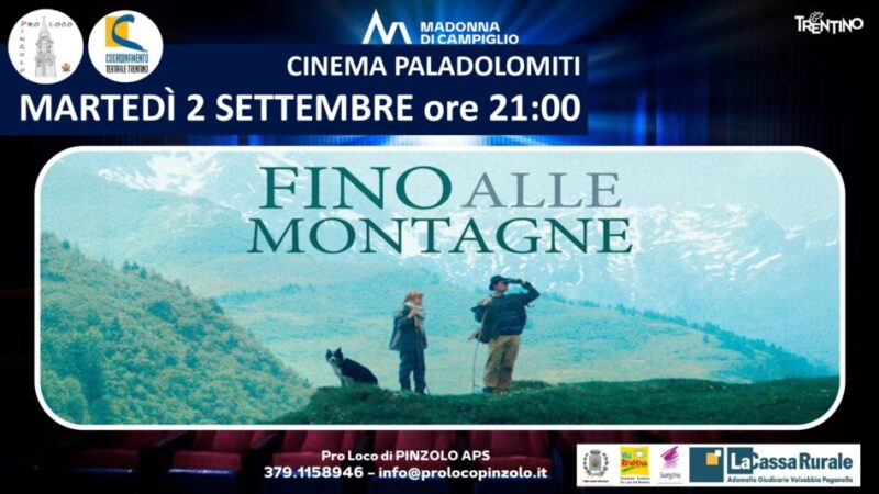 Cinema a Pinzolo: Martedì 2 settembre ore 21 “Fino alle montagne” Film a 3,5 euro