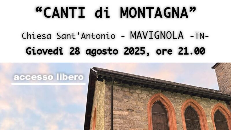 Mavignola Chiesa Sant’Antonio Giovedì 28 agosto ore 21 “CANTI DI MONTAGNA” con il Coro Presanella