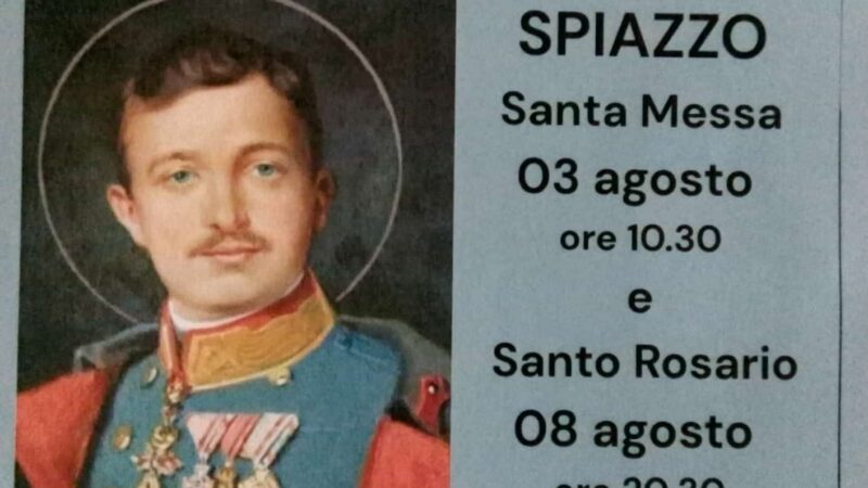 Spiazzo “IN CAMMINO PER LA PACE” Esposizione ai fedeli della reliquia del BEATO CARLO I D’ASBURGO
