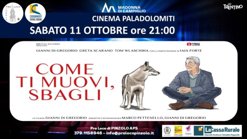 Cinema a Pinzolo: Sabato 11 ottobre ore 21 “Come ti muovi sbagli”