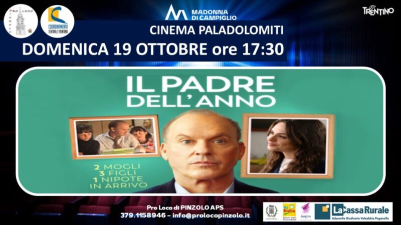 Cinema a Pinzolo: Domenica 19 ottobre ore 17.30 “Il padre dell’anno”