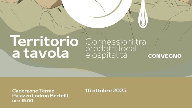 Convegno “Territorio a tavola: connessioni tra prodotti locali e ospitalità” – Caderzone Terme, 16 ottobre