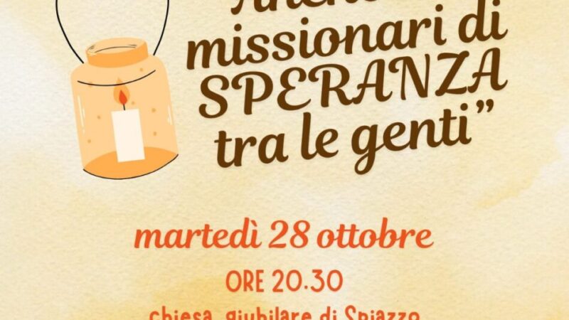 Spiazzo Martedì 28 ottobre ore 20.30 “Veglia Missionaria”