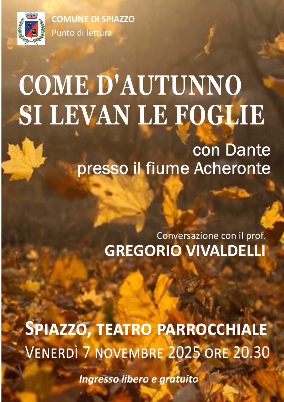 Spiazzo 7 novembre ore 20.30 “Come d’autunno si levan le foglie” Conversazione con il prof. Gregorio Vivaldelli