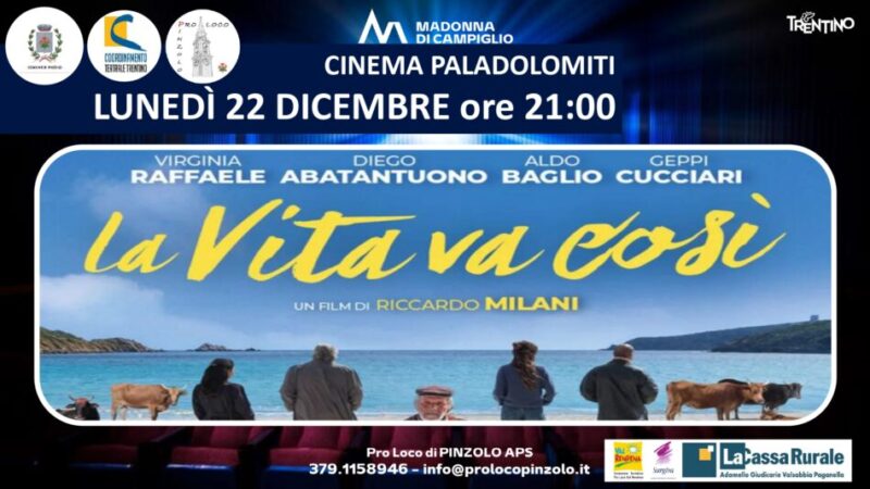 Cinema a Pinzolo: Lunedì 22 dicembre ore 21 “La vita va così”