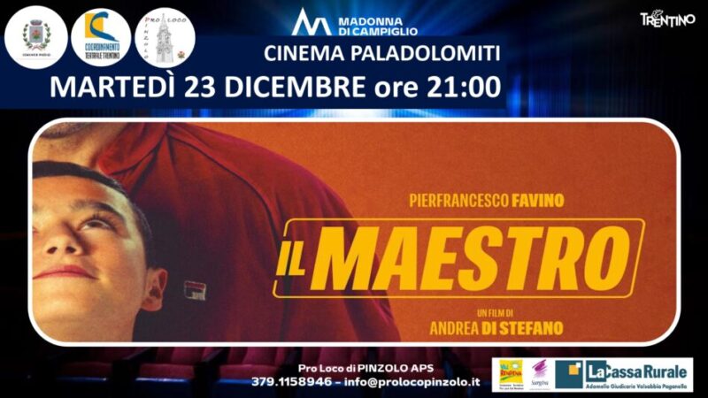 Cinema a Pinzolo: Martedì 23 dicembre ore 21 “Il maestro”
