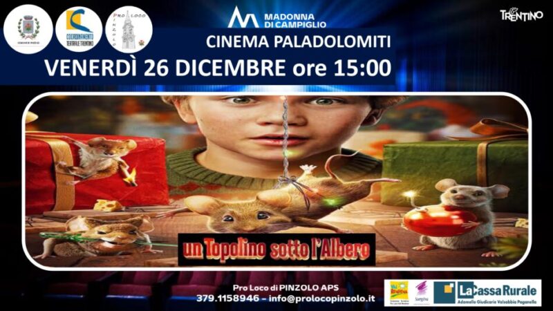 Cinema a Pinzolo: Venerdì 26 dicembre ore 15 “Un topolino sotto l’albero” Film per famiglie
