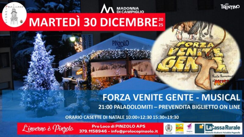 Pinzolo Paladolomiti 30 dicembre ore 21 Commedia musicale “Forza venite Gente”