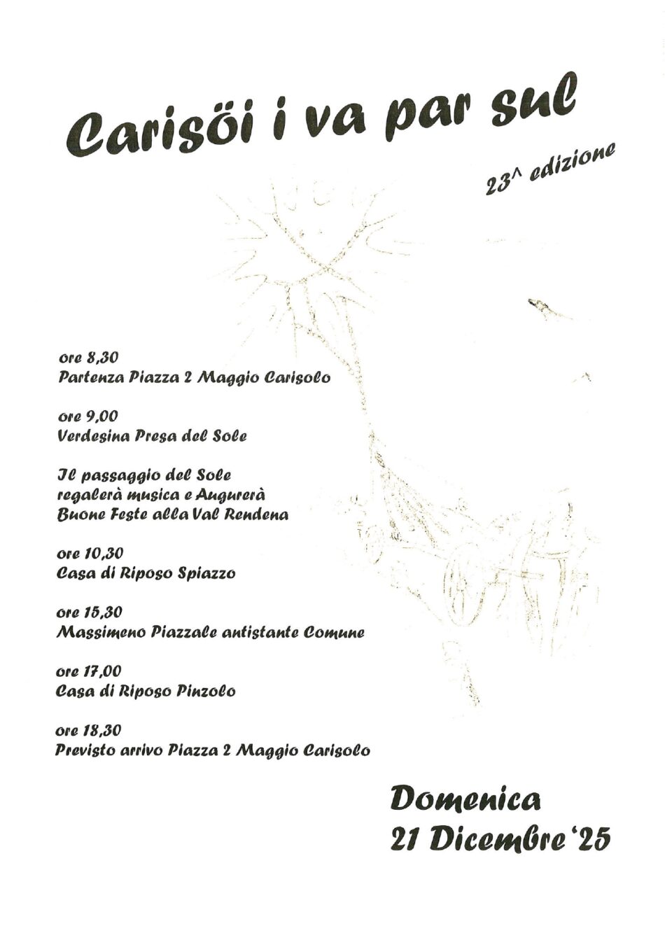 Domenica 21 dicembre “I Carisoi i va par sul”