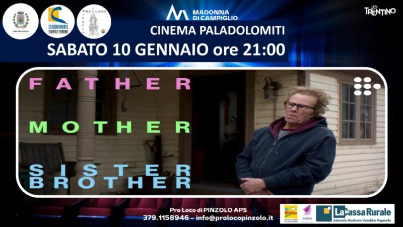 Cinema a Pinzolo: Sabato 10 gennaio ore 21 “Father Mother Sister Brother”