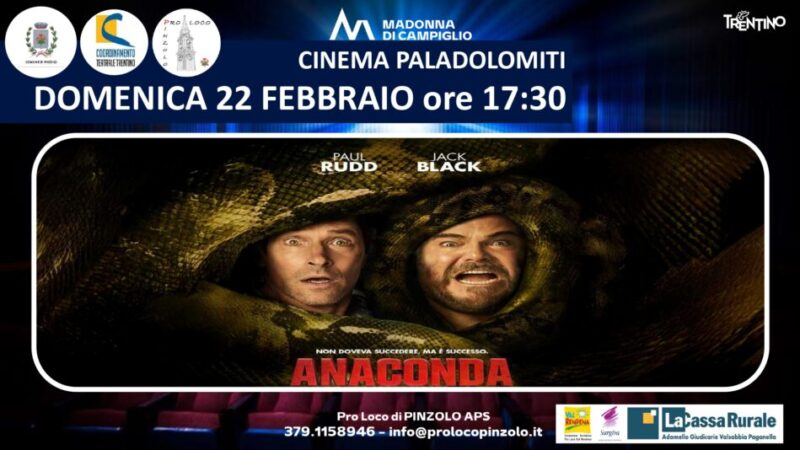 Cinema a Pinzolo: Domenica 22 febbraio ore 17.30 “Ancaconda”