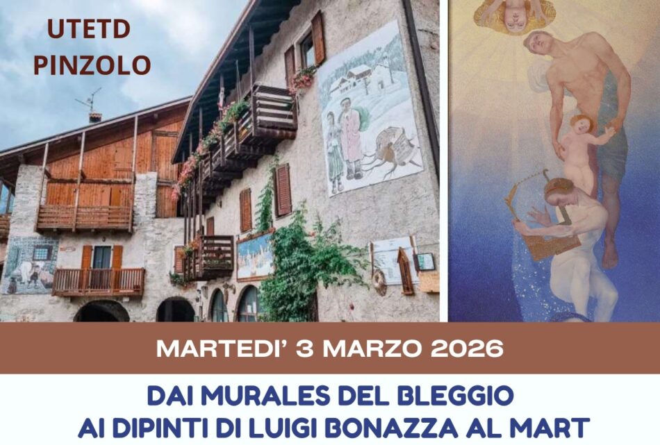 Gita UTETD Pinzolo: 3 marzo “Dai murales del Bleggio ai dipinti di Luigi Bonazza al MART