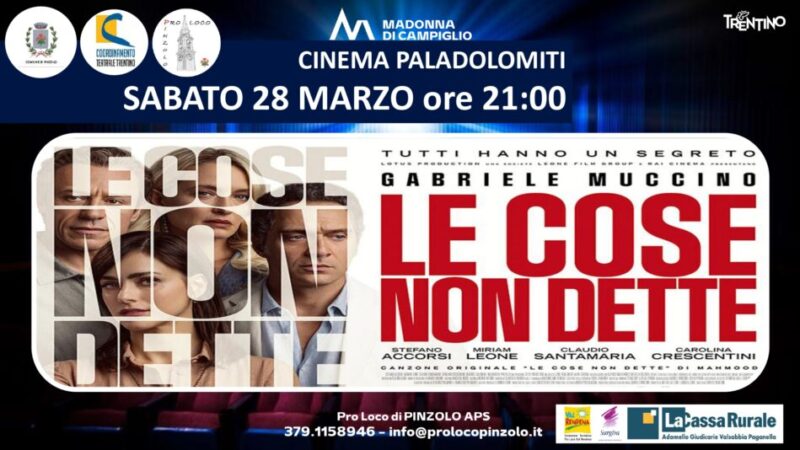 Cinema a Pinzolo: Sabato 28 marzo ore 21 “Le cose non dette”