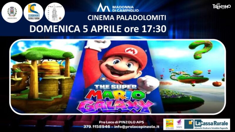 Cinema a Pinzolo: Domenica 5 aprile ore 17.30 “Super Mario Galaxy”