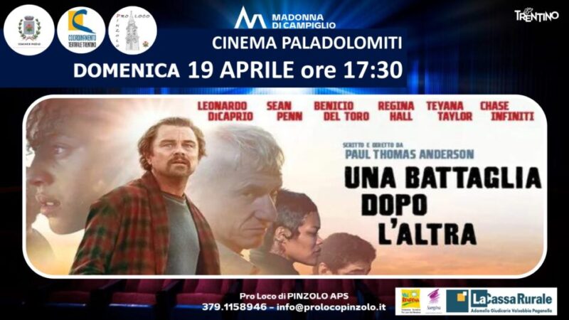 Cinema a Pinzolo: Domenica 19 aprile ore 17.30 “Una battaglia dopo l’altra”