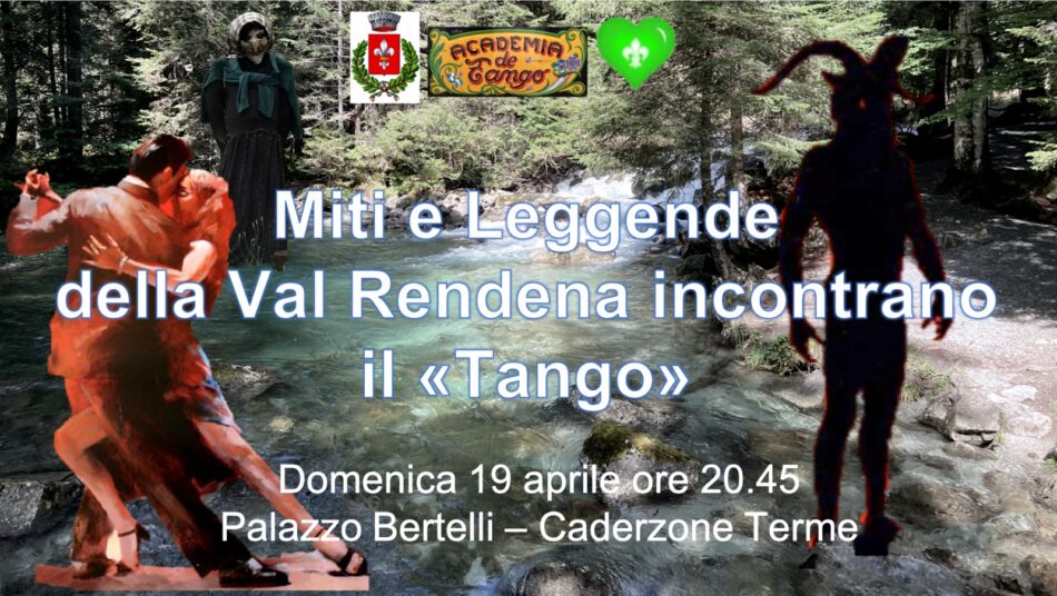 Caderzone Terme Domenica 19 aprile: Miti e Leggende della Val Rendena incontrano il “Tango”