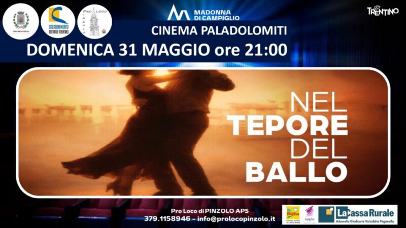 Cinema a Pinzolo: Domenica 31 maggio ore 21 “Nel tepore del ballo”