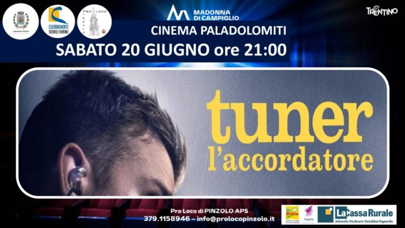 Cinema a Pinzolo: Sabato 20 giugno ore 21 “TUNER L’accordatore”