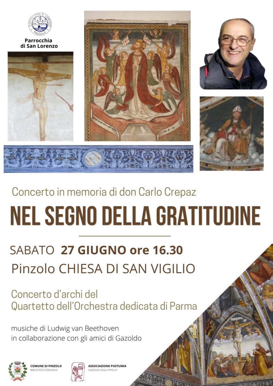 Chiesa San Vigilio Sabato 27 giugno ore 16.30 “Nel segno della gratitudine” Concerto in memoria di don Carlo Crepaz