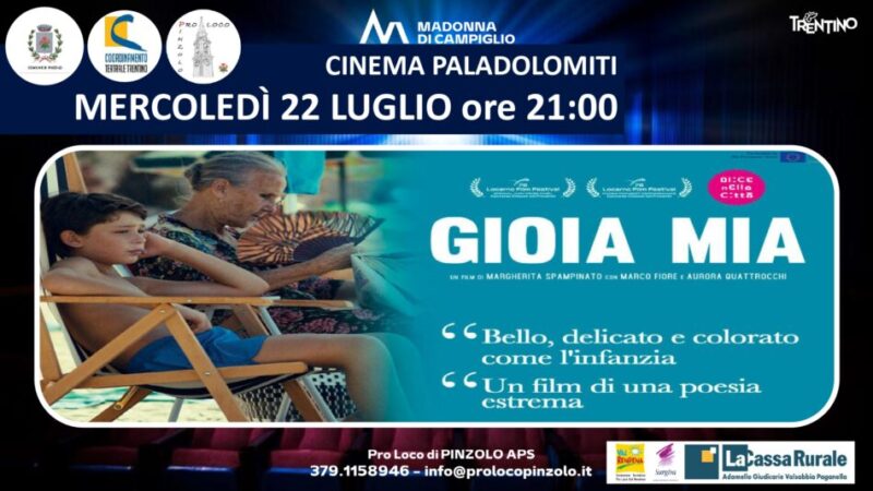 Cinema a Pinzolo: Mercoledì 22 luglio ore 21 “Gioia mia”