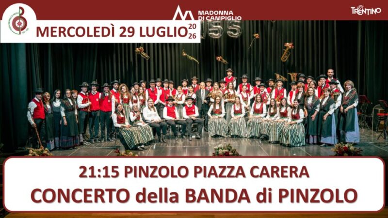 L’estate è Pinzolo: Mercoledì 29 luglio ore 21.15 “Concerto della Banda di Pinzolo” in piazza Carera