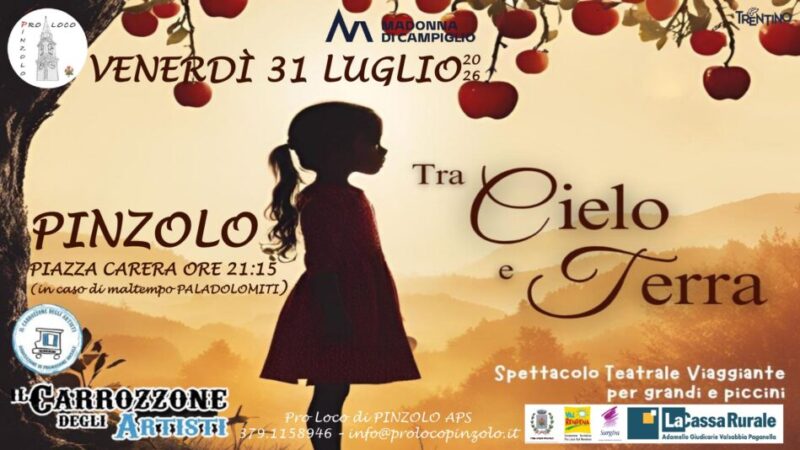 L’estate è Pinzolo: Venerdì 31 luglio ore 21.15 Spettacolo teatrale “Tra Cielo e Terra”