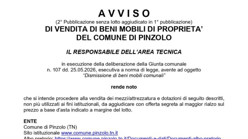 A V V I S O (2° Pubblicazione senza lotto aggiudicato in 1° pubblicazione) DI VENDITA DI BENI MOBILI DI PROPRIETA’ DEL COMUNE DI PINZOLO