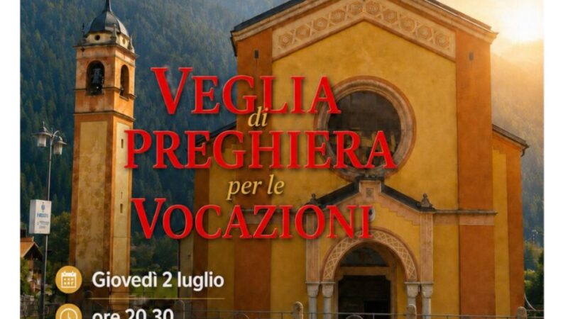 Vigo Rendena Giovedì 2 luglio “Veglia di Preghiera per le Vocazioni”