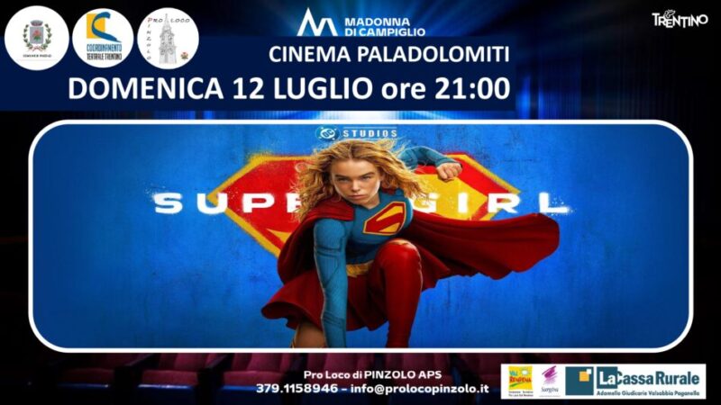 Cinema a Pinzolo: Domenica 12 luglio ore 21 “SUPERGIRL”