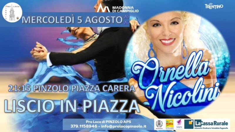 L’estate è Pinzolo: Mercoledì 5 agosto ore 21.15 Ballo liscio in piazza con ORNELLA NICOLINI