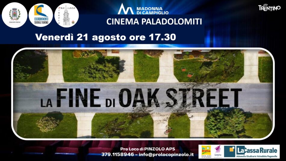 Cinema a Pinzolo: Venerdì 21 agosto ore 17.30 “LA FINE DI OAK STREET”