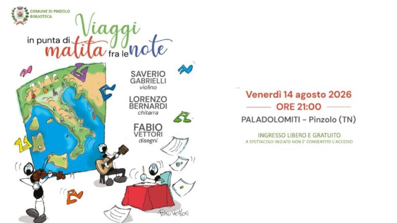 Pinzolo Venerdì 14 agosto ore 21 “Viaggi in punta di matita fra le note” al Paladolomiti